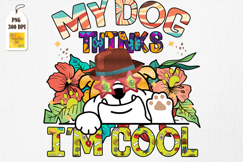 my-dog-thinks-i-039-m-cool-for-dog-lover