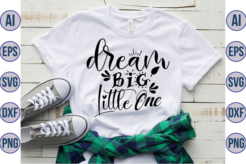 dream-big-little-one-svg-cut-file