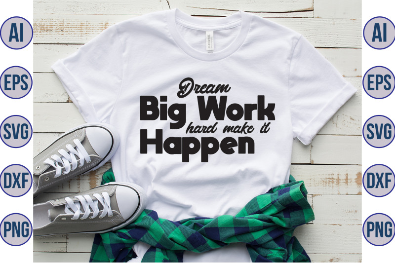 dream-big-work-hard-make-it-happen-svg