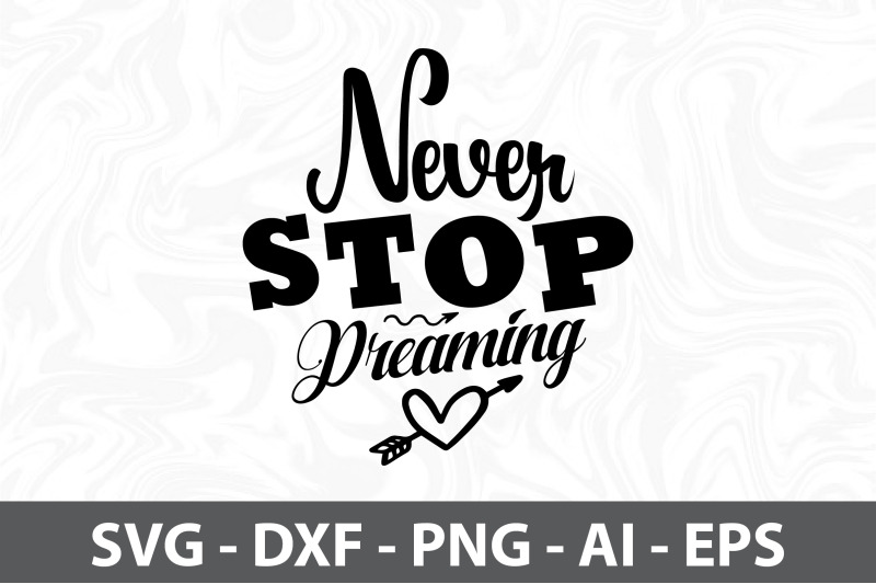 never-stop-dreaming-svg-cut-file