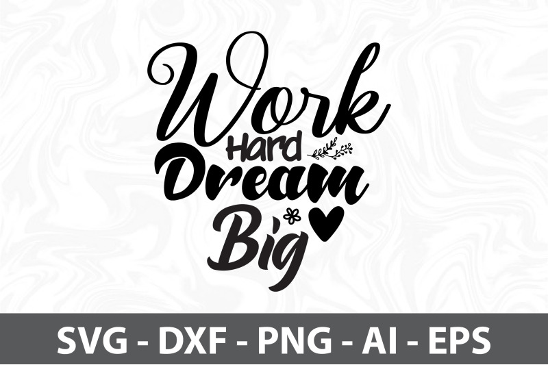 work-hard-dream-big-svg