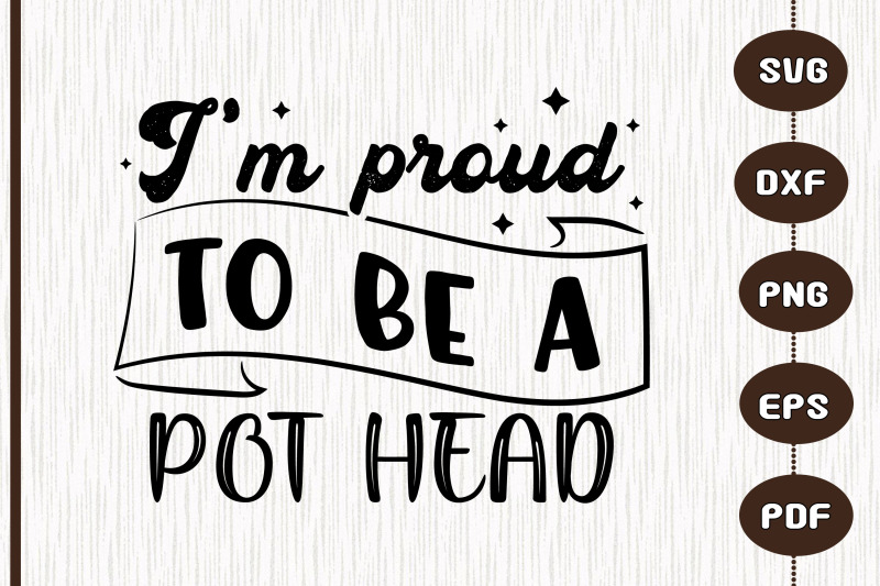 i-039-m-proud-to-be-a-pot-head-gift