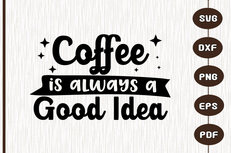 coffee-is-always-a-good-idea-design