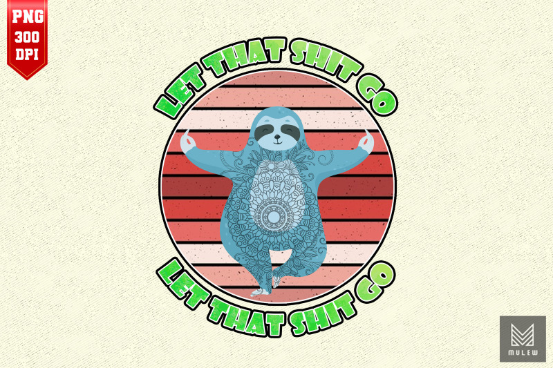 let-that-go-yoga-meditation-sloth