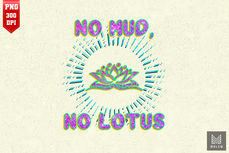 no-mud-no-lotus-for-yoga-lover