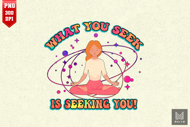 what-you-seek-is-seeking-you-yoga-lover