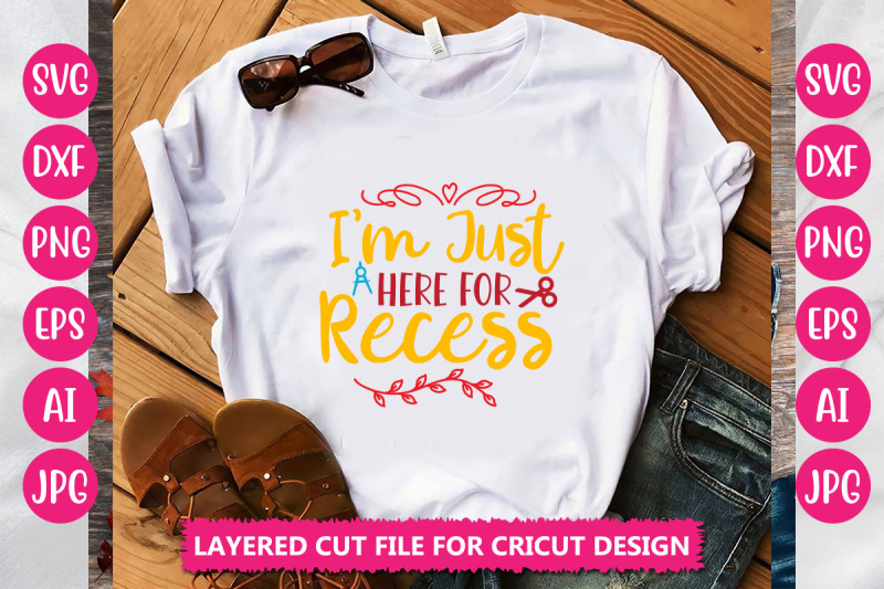 i-039-m-just-here-for-recess-svg-cut-file