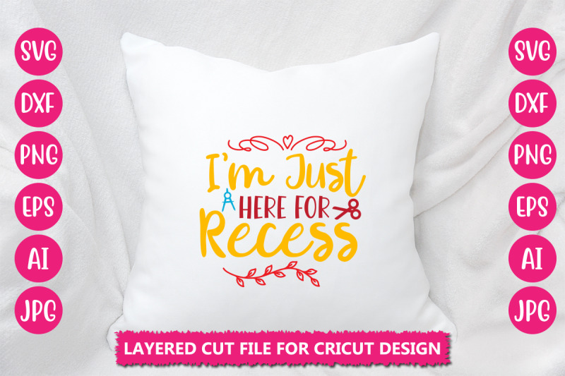 i-039-m-just-here-for-recess-svg-cut-file