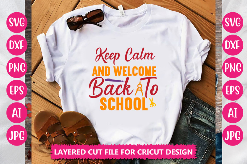 keep-calm-and-welcome-back-to-school-svg-cut-file