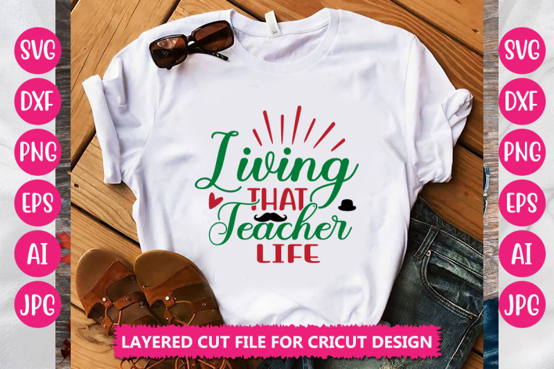 living-that-teacher-life-svg-cut-file