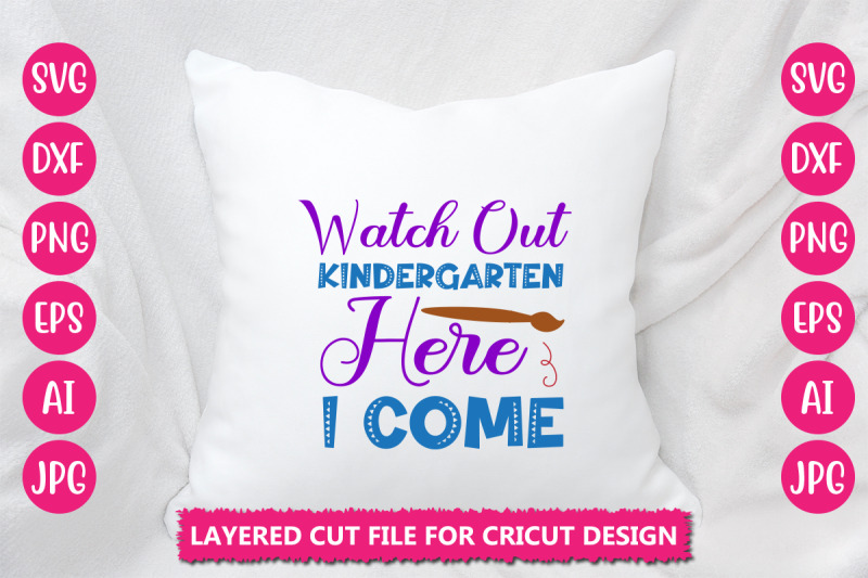 watch-out-kindergarten-here-i-come-svg-cut-file