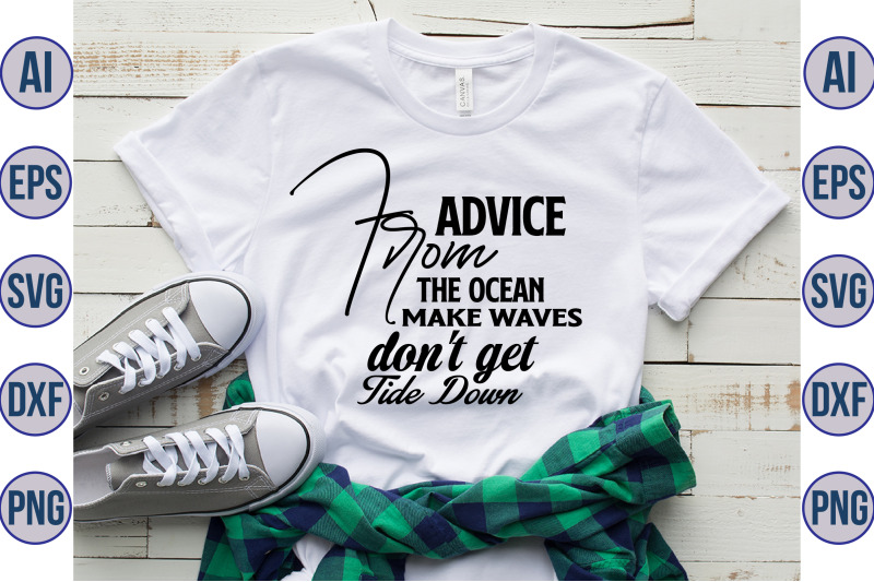 advice-from-the-ocean-make-waves-don-039-t-get-tide-down-svg