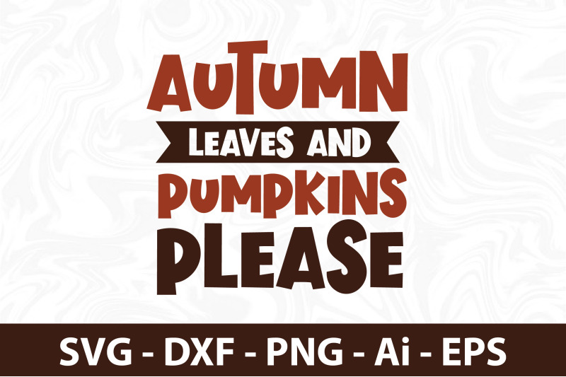 autumn-leaves-and-pumpkins-please-svg