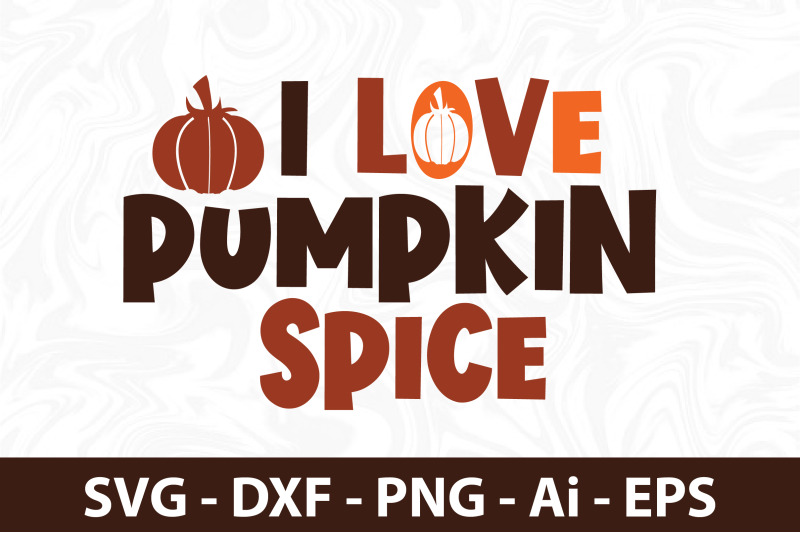 i-love-pumpkin-spice-svg