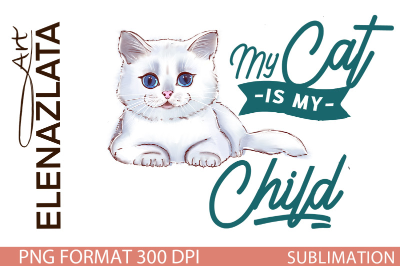 my-cat-is-my-child-sublimation-cats-cats-clipart