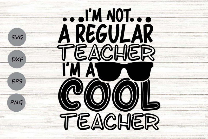 i-039-m-not-a-regular-teacher-i-039-m-a-cool-teacher-svg-funny-teacher-svg
