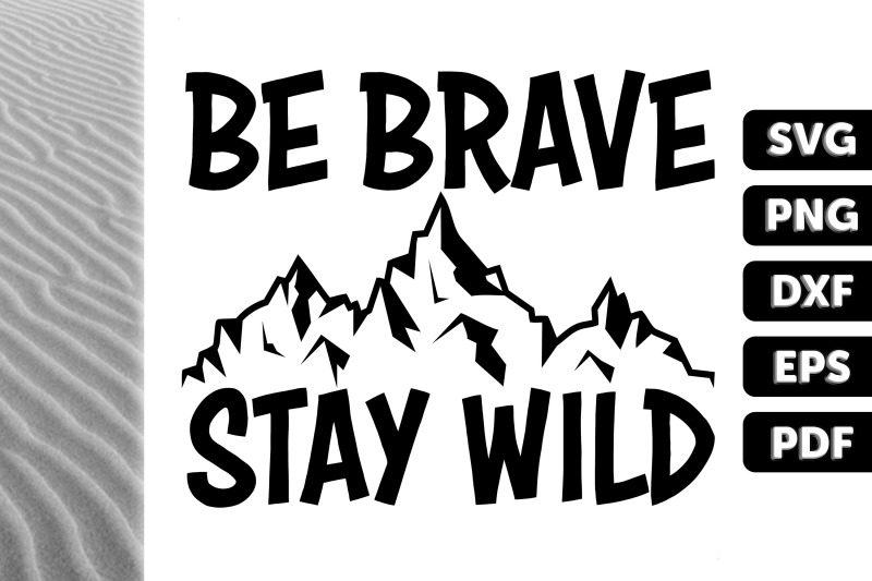 funny-design-be-brave-stay-wild