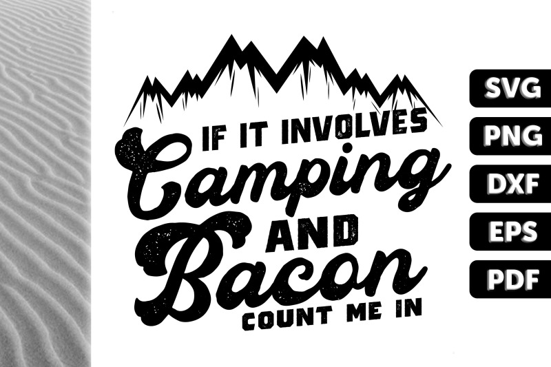 if-it-involves-camping-and-bacon