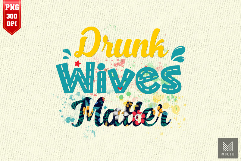 drunk-wives-matter-funny-wine-drinking