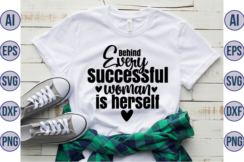 behind-every-successful-woman-is-herself-svg