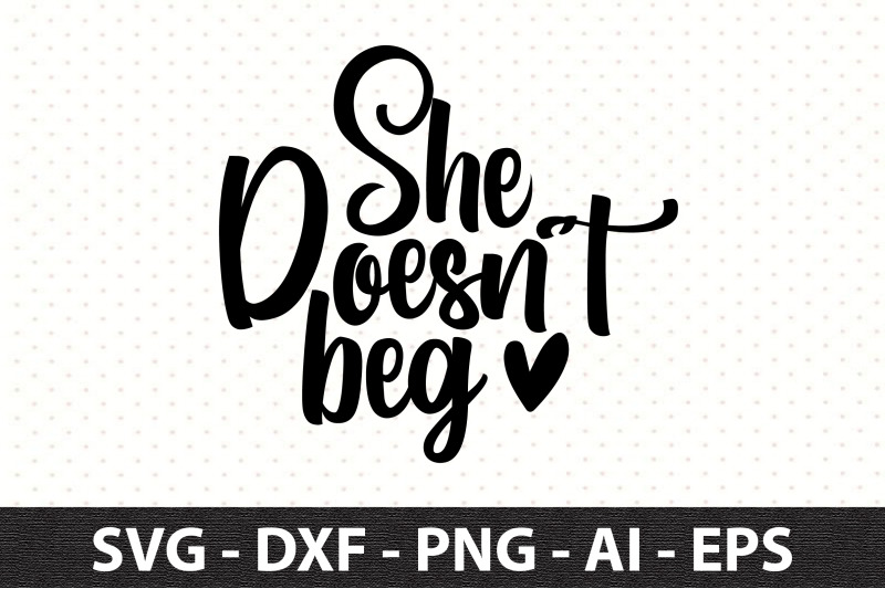 she-does-not-beg-svg