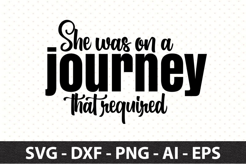 she-was-on-a-journey-that-required-svg