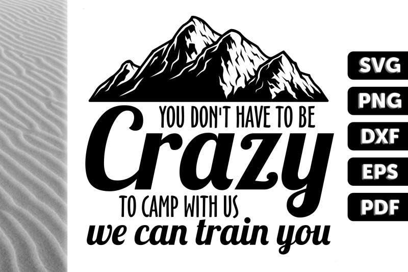 u-don-039-t-have-to-be-crazy-to-camp-with-us