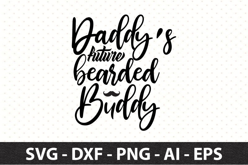 daddys-future-bearded-buddy-svg