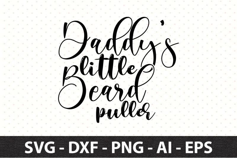 daddys-little-beard-puller-svg