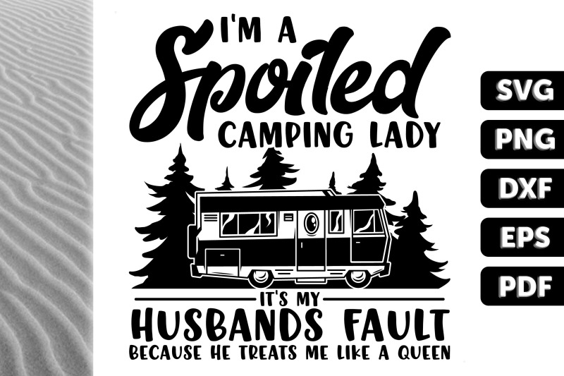 i-039-m-a-spoiled-camping-laydy-gift