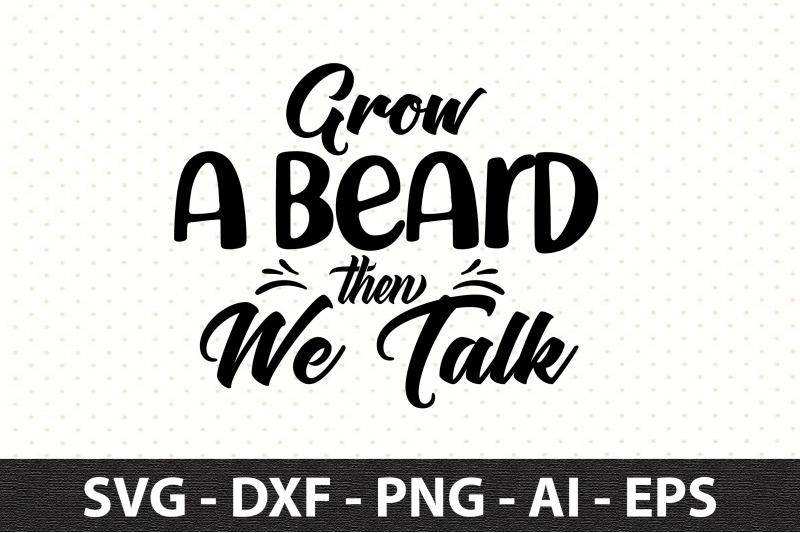 grow-a-beard-then-we-talk-svg