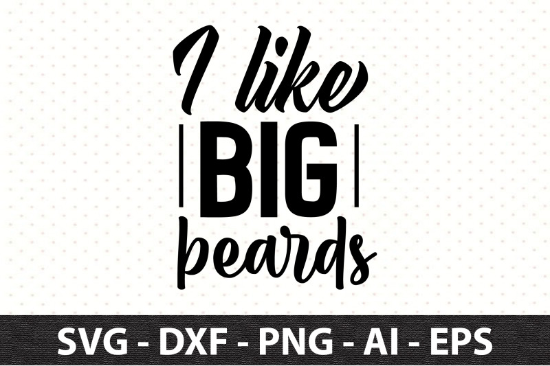 i-like-big-beards-svg