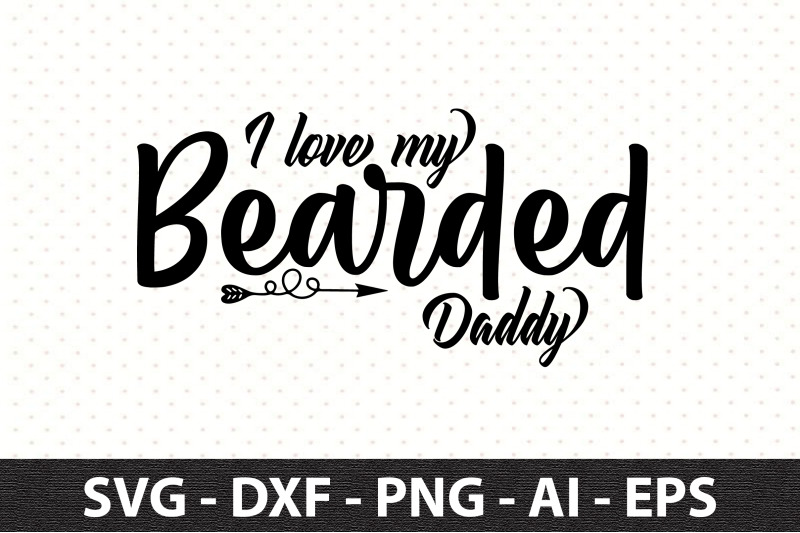 i-love-my-bearded-daddy-svg