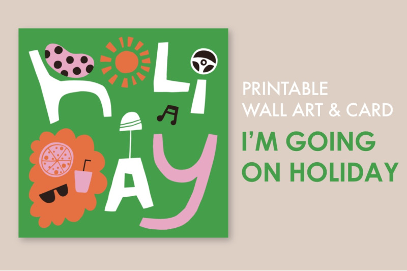 printable-wall-art-amp-card-i-m-going-on-holiday