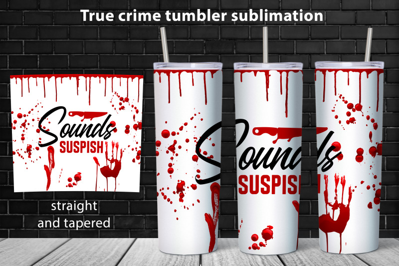 true-crime-tumbler-wrap-design-halloween-tumbler-sublimation