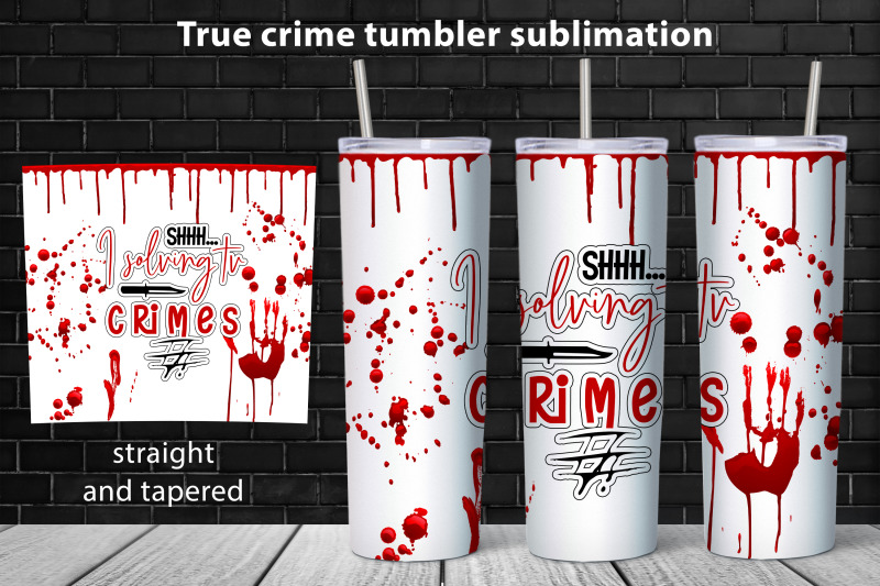 true-crime-tumbler-wrap-design-halloween-tumbler-sublimation