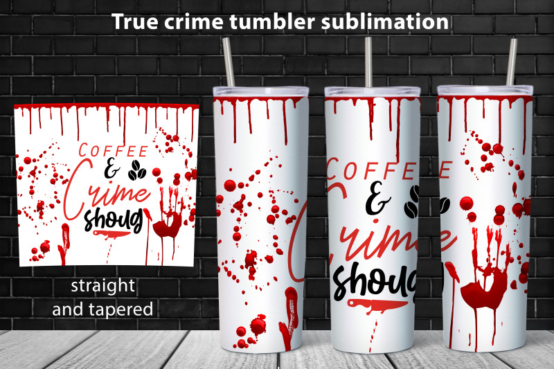 true-crime-tumbler-wrap-design-halloween-tumbler-sublimation