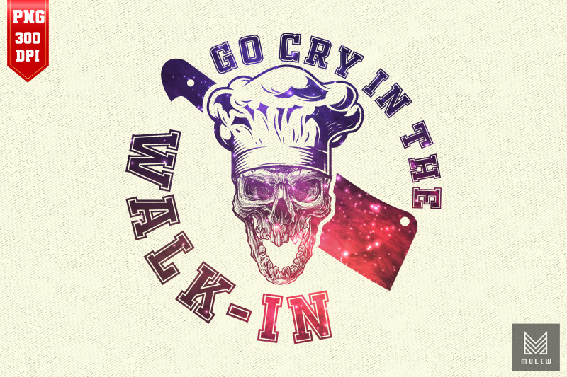 go-cry-in-the-walk-in-chef-skull-cooking