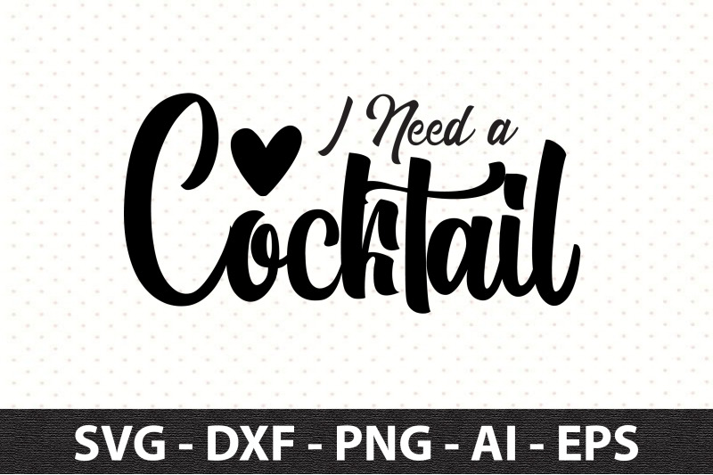 i-need-a-cocktail-svg