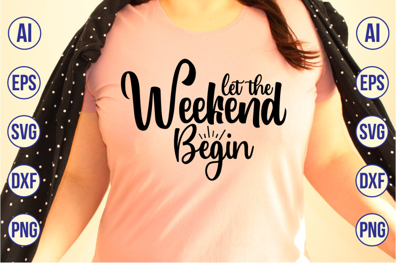 let-the-weekend-begin-svg