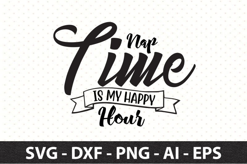 nap-time-is-my-happy-hour-svg