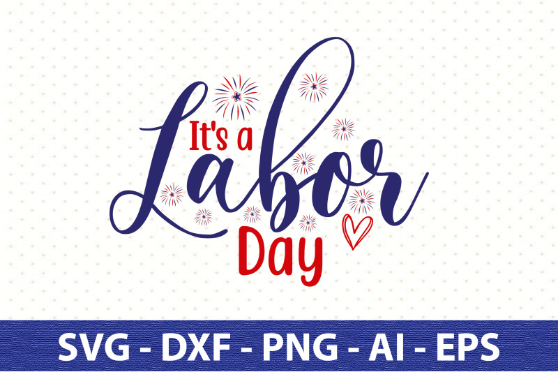 it-039-s-a-labor-day-svg