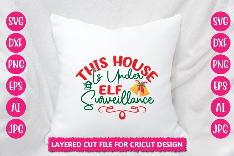 this-house-is-under-elf-surveillance-svg-cut-file