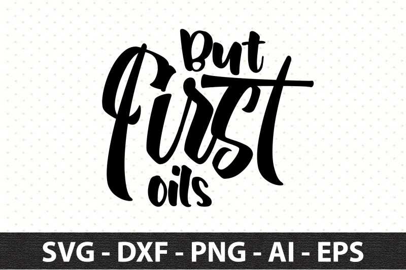 but-first-oils-svg