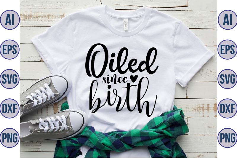 oiled-since-birth-svg