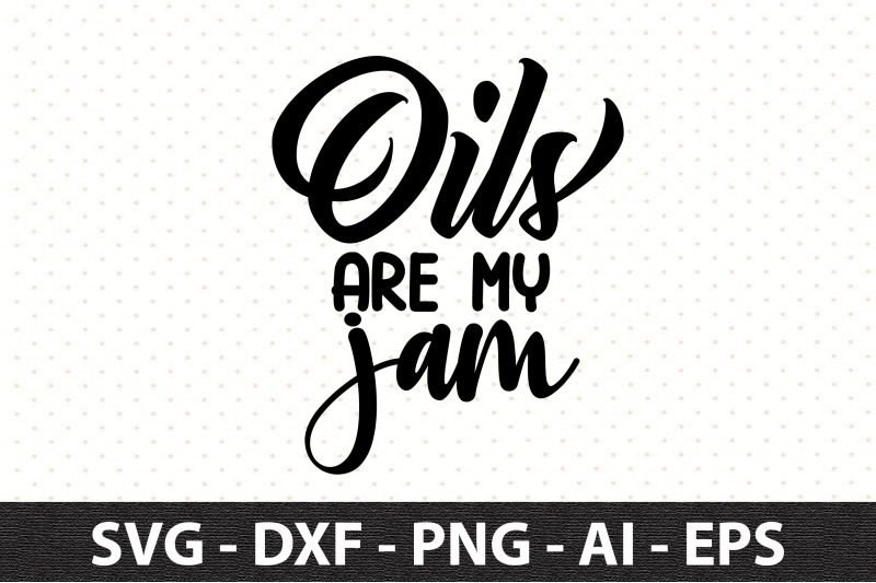 oils-are-my-jam-svg