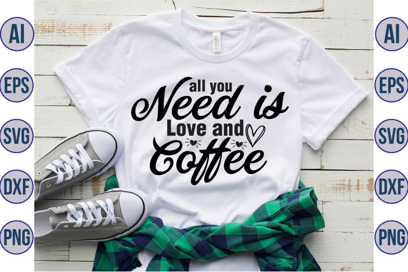 all-you-need-is-love-and-coffee-svg