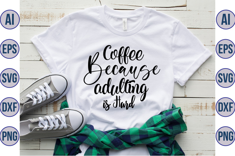 coffee-because-adulting-is-hard-svg