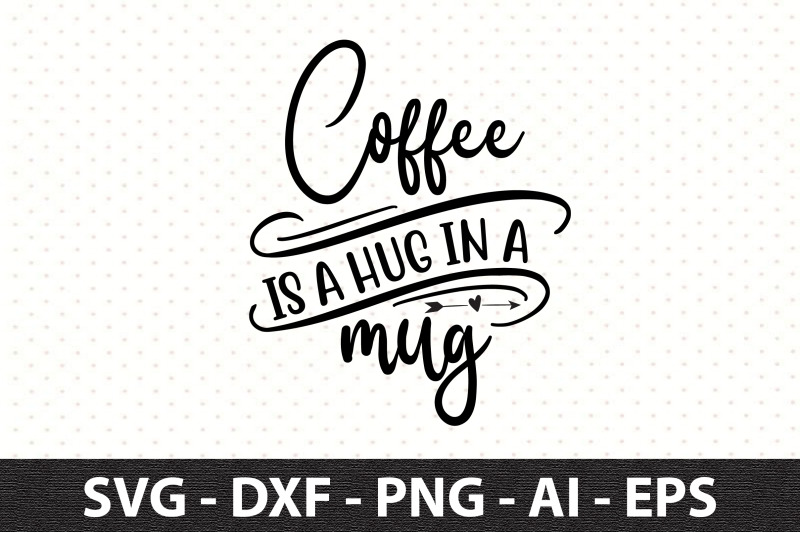 coffee-is-a-hug-in-a-mug-svg