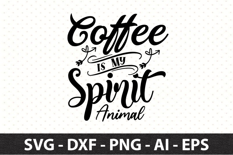 coffee-is-my-spirit-animal-svg